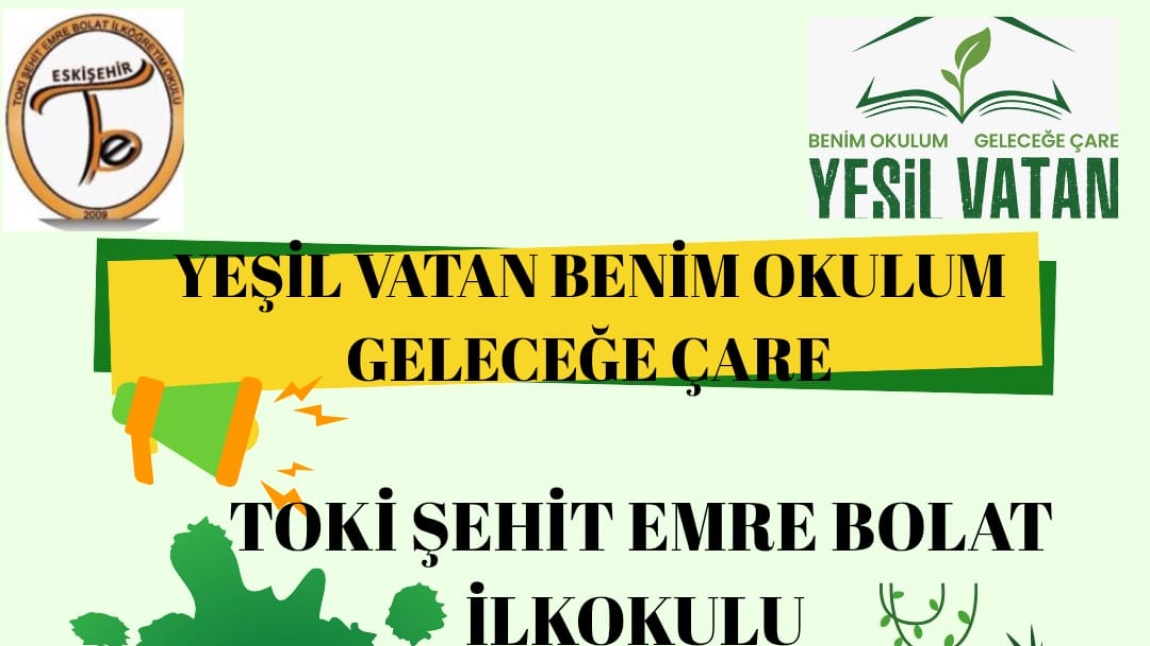 YEŞİL VATAN BENİM OKULUM GELECEĞE ÇARE